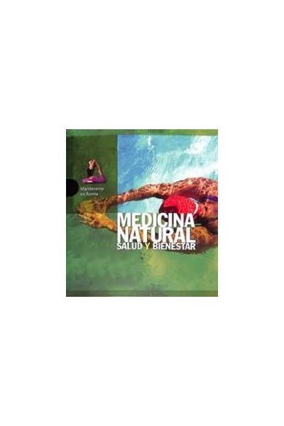 MEDICINA NATURAL. SALUD Y BIENESTAR: MANTENERSE EN FORMA.